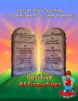 Paperback Lesson Plan Teaching 10 Commitments (commandments): Positive Affirmations Book