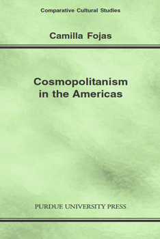 Cosmopolitanism in the Americas (Comparative Cultural Studies) - Book  of the Comparative Cultural Studies