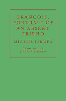 Paperback François, Portrait of an Absent Friend Book