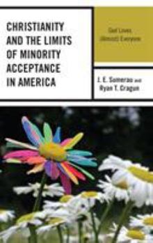 Paperback Christianity and the Limits of Minority Acceptance in America: God Loves (Almost) Everyone Book