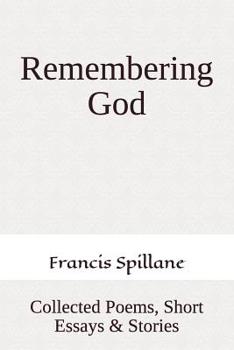 Paperback Remembering God: Collected Poems, Short Essays & Stories Book