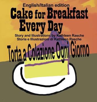 Hardcover Cake for Breakfast Every Day - English/Italian edition [Italian] Book