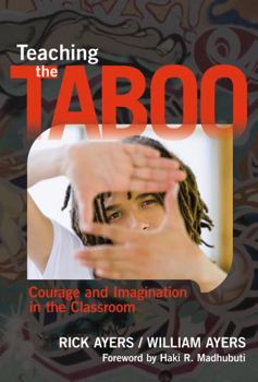 Paperback Teaching the Taboo: Courage and Imagination in the Classroom Book