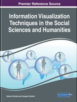 Hardcover Information Visualization Techniques in the Social Sciences and Humanities Book