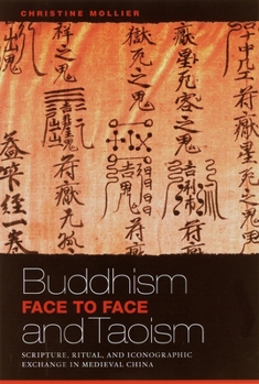 Paperback Buddhism and Taoism Face to Face: Scripture, Ritual, and Iconographic Exchange in Medieval China Book