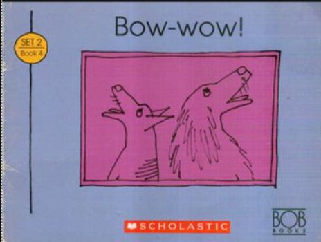 Bow-wow! (Bob books) - Book #4 of the Bob Books Set 2: Advancing Beginners