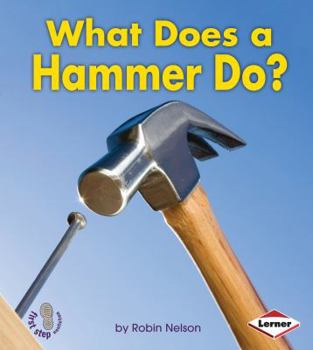 Library Binding What Does a Hammer Do? Book