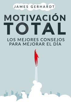 Paperback Motivación total: Los mejores consejos para mejorar el día [Spanish] Book