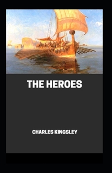 The Heroes by Charles Kingsley: illustrated edition