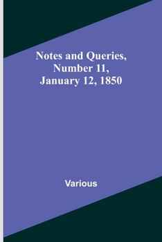 Paperback Notes and Queries, Number 11, January 12, 1850 Book