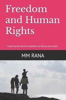 Paperback Freedom and Human Rights: Exploring the Moral Foundations of Liberty and Justice Book