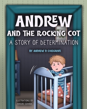 Paperback Andrew And The Rocking Cot: A Story Of Determination Book