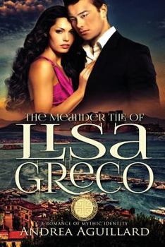 The Meander Tile of Lisa Greco - Book #2 of the Romances of Mythic Identity
