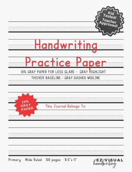Handwriting Practice Paper: Gray Highlight Gray Paper Composition Journal Improves Handwriting For Kids | Visual Handwriting With Visual Cues Grades ... -Wide Ruled Full Page (Handwriting Help)
