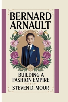 Paperback Bernard Arnault: Building a Fashion Empire Book