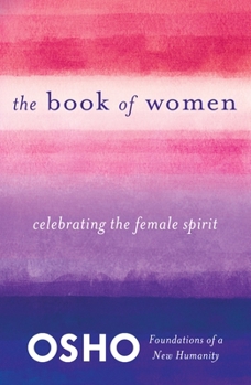 Paperback The Book of Women: Celebrating the Female Spirit Book