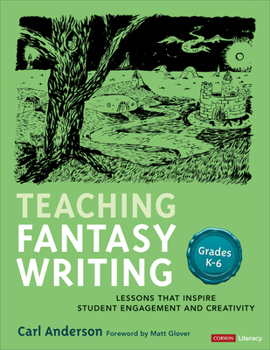 Paperback Teaching Fantasy Writing: Lessons That Inspire Student Engagement and Creativity, Grades K-6 Book