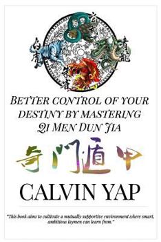 Paperback Better Control of Your Destiny by Mastering Qi Men Dun Jia Book