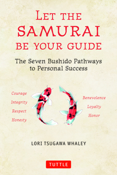 Hardcover Let the Samurai Be Your Guide: The Seven Bushido Pathways to Personal Success Book