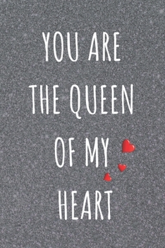 You Are The Queen Of My Heart: Valentines Day Journal For Your Lover