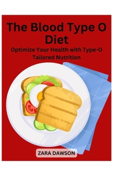 Paperback The Blood Type O Diet: Optimize Your Health with Type-O Tailored Nutrition Book