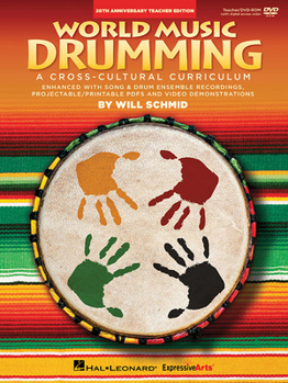 Paperback World Music Drumming: Teacher/DVD-ROM (20th Anniversary Edition): A Cross-Cultural Curriculum Enhanced with Song & Drum Ensemble Recordings, Pdfs and Book