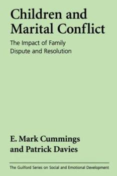 Paperback Children and Marital Conflict: The Impact of Family Dispute and Resolution Book