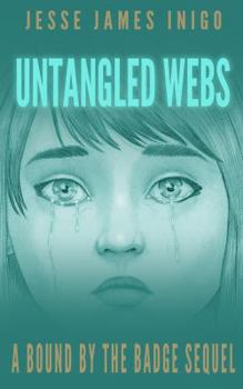Paperback Untangled Webs: A Bound by the Badge Sequel Book