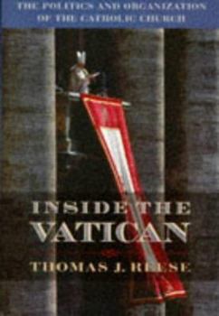 Hardcover Inside the Vatican: The Politics and Organization of the Catholic Church Book