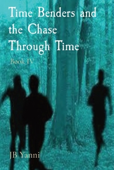 Paperback Time Benders and the Chase Through Time: Book IV Book
