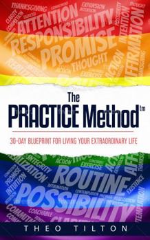 Paperback The PRACTICE Method: 30-Day Blueprint for Living Your Extraordinary Life Book