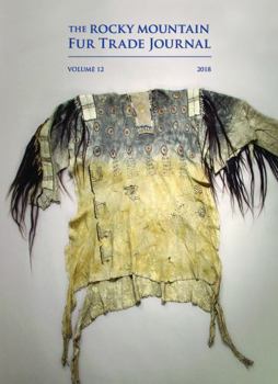 Paperback The Rocky Mountain Fur Trade Journal Vol. 12 2018 Book