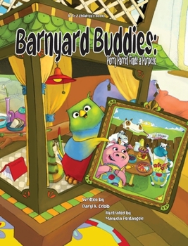 Hardcover Barnyard Buddies: Perry the Parrot Finds a Purpose Book
