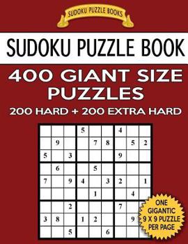 Paperback Sudoku Puzzle Book 400 Giant Size Puzzles, 200 HARD and 200 EXTRA HARD: One Gigantic Puzzle Per Letter Size Page Book