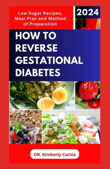 Paperback How to Reverse Gestational Diabetes: Gynecologist Approved Recipes with Methods to Lower Blood Sugar for Pregnant Women Book