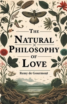 Paperback The Natural Philosophy Of Love Book