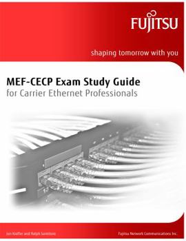 Paperback MEF-CECP Exam Study Guide for Carrier Ethernet Professionals: for Carrier Ethernet Professionals Book