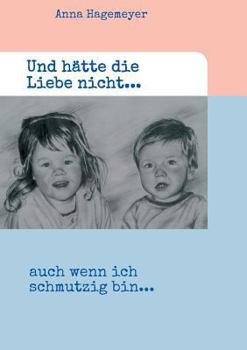 Paperback Und hätte die Liebe nicht... [German] Book