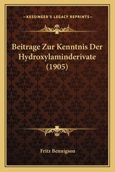 Paperback Beitrage Zur Kenntnis Der Hydroxylaminderivate (1905) [German] Book