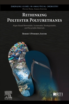 Paperback Rethinking Polyester Polyurethanes: Algae Based Renewable, Sustainable, Biodegradable and Recyclable Materials Book