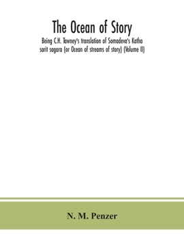 The ocean of story, being C.H. Tawney's translation of Somadeva's Katha sarit sagara (or Ocean of streams of story) (Volume II)