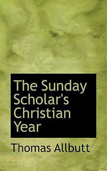 The Sunday Scholar's Christian Year