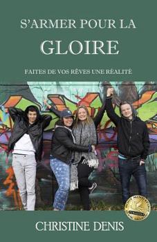 Paperback S'armer pour la gloire: Faites de vos rêves une réalité [French] Book
