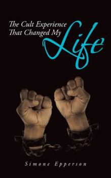 Paperback The Cult Experience That Changed My Life Book