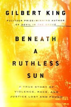 Hardcover Beneath a Ruthless Sun: A True Story of Violence, Race, and Justice Lost and Found Book