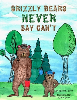 Paperback Grizzly Bears Never Say Can't Book