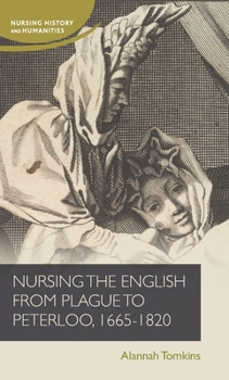 Hardcover Nursing the English from Plague to Peterloo, 1660-1820 Book