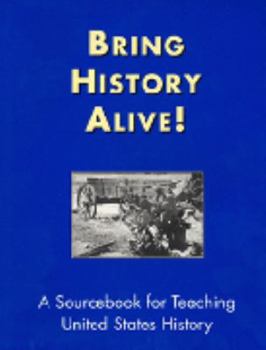 Paperback Bring History Alive: A Sourcebook for Teaching United States History Book