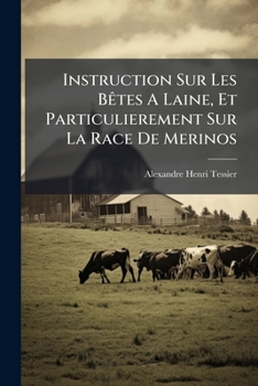 Paperback Instruction Sur Les Bêtes A Laine, Et Particulierement Sur La Race De Merinos [French] Book