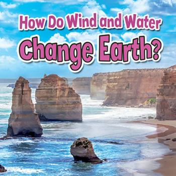 Paperback How Do Wind and Water Change Earth? Book